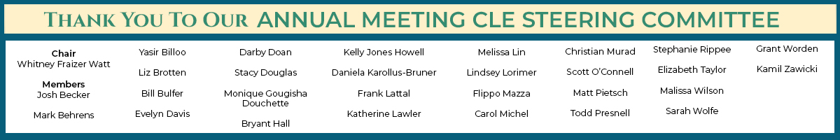 Thank You to Our Annual Meeting CLE Steering Committee
