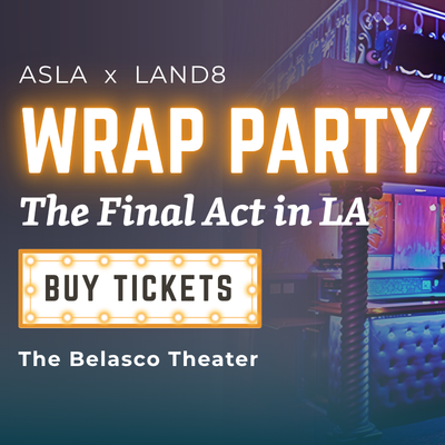 ASLA x Land8 Wrap Party